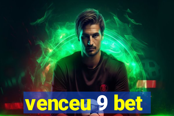 venceu 9 bet